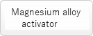 Magnesium alloy activator