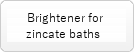 Brightener for zincate baths