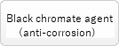 Black chromate agent (anti-corrosion)